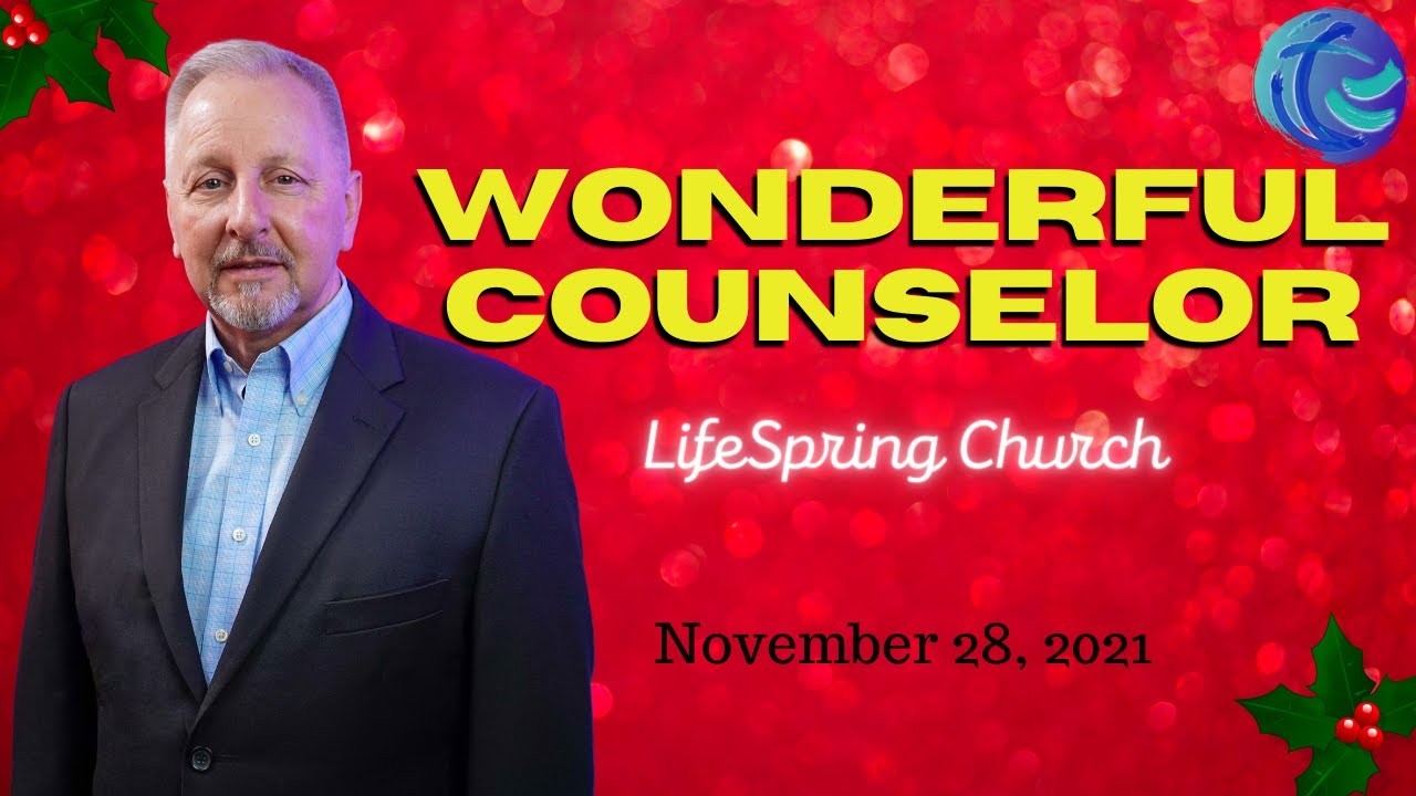 Wonderful Counselor - LifeSpring Assembly of God