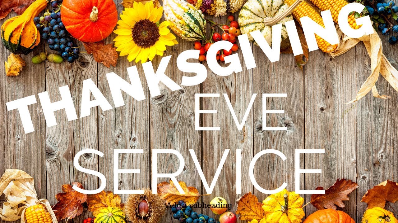 Thanksgiving Eve Service
