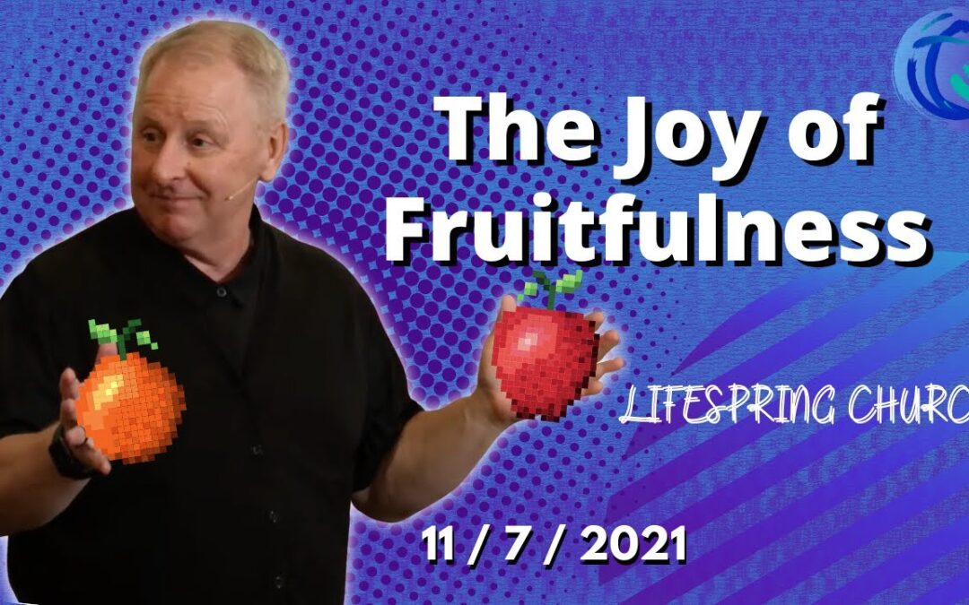 The Joy Of Fruitfulness