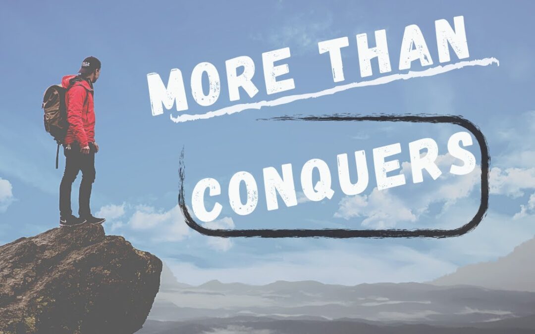 More Than Conquerors