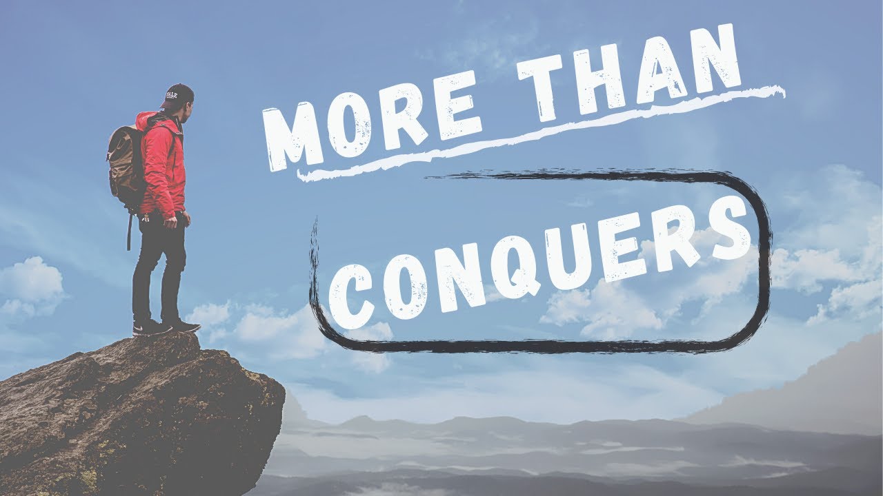 More Than Conquerors